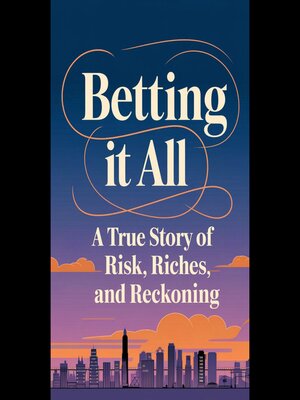 cover image of Betting It All